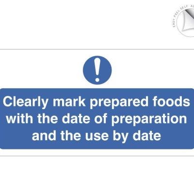 Cleary mark prepared foods with the date of preparation and the use by date